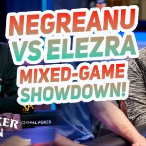 Daniel Negreanu vs Eli Elezra Mixed Game Final Table!