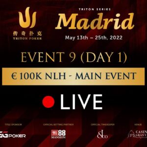 🔴 Triton Poker Madrid 2022 - Event #9 €100K NLH Main Event - Day 1