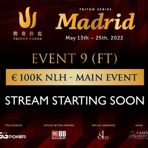 ðŸ”´ Triton Poker Madrid 2022 - Event #9 â‚¬100K NLH Main Event - Day 2