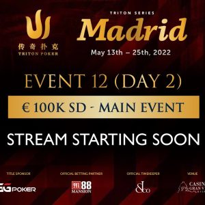 🔴 Triton Poker Madrid 2022 - Event #12 €100K Short Deck Main Event - Day 2