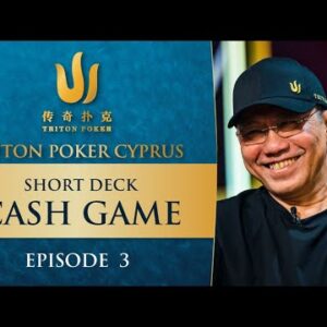 Triton Poker Cyprus 2022 - Short Deck CASH GAME | Episode 3
