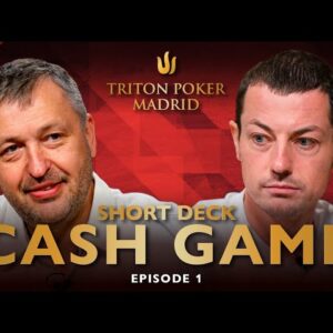 Short Deck CASH GAME | Episode 1 - Triton Poker Madrid 2022