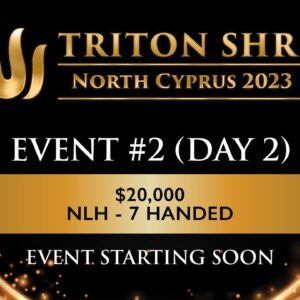 🔴 Triton Poker Series Cyprus 2023 - Event #2 $20,000 NLH 7-Handed - Day 2
