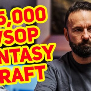 Daniel Negreanu's $25,000 World Series of Poker 2023 Fantasy Draft