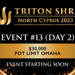 🔴 Triton Poker Series Cyprus 2023 - Event #13 $30,000 PLO - Day 2