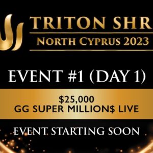 Triton Poker North Cyprus 2023 - Event #1 $25,000 GG SUPER MILLION$ LIVE - Day 1