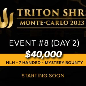 🔴 Triton Poker Series Monte Carlo 2023 - Event #8 $40K NLH 7-Handed (MYSTERY BOUNTY) - Day 2