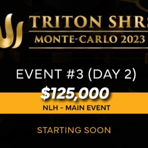 🔴 Triton Poker Series Monte Carlo 2023 - Event #3 $125K NLH Main Event - Day 2