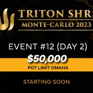 🔴 Triton Poker Series Monte Carlo 2023 - Event #12 $50K PLO - Day 2