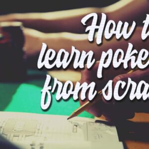 how would i learn poker from scratch in 2024